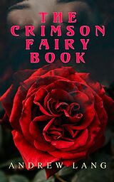 eBook (epub) The Crimson Fairy Book de Andrew Lang