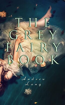 eBook (epub) The Grey Fairy Book de Andrew Lang