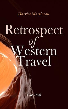 E-Book (epub) Retrospect of Western Travel (Vol. 1&amp;2) von Harriet Martineau