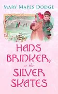E-Book (epub) Hans Brinker, or The Silver Skates von Mary Mapes Dodge