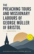 E-Book (epub) The Preaching Tours and Missionary Labours of George Müller of Bristol von Susannah Grace Sanger Müller