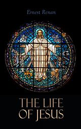 eBook (epub) The Life of Jesus de Ernest Renan