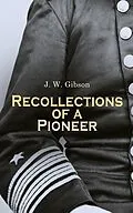 E-Book (epub) Recollections of a Pioneer von J. W. Gibson