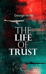eBook (epub) The Life of Trust de George Müller