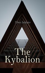 E-Book (epub) The Kybalion von Three Initiates
