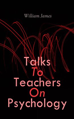 eBook (epub) Talks To Teachers On Psychology de William James