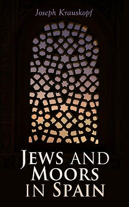 eBook (epub) Jews and Moors in Spain de Joseph Krauskopf