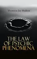 E-Book (epub) The Law of Psychic Phenomena von Thomson Jay Hudson