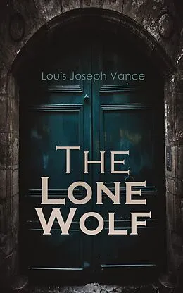 E-Book (epub) The Lone Wolf von Louis Joseph Vance