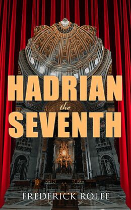 E-Book (epub) Hadrian the Seventh von Frederick Rolfe