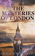 E-Book (epub) The Mysteries of London (Vol. 1-4) von George W. M. Reynolds