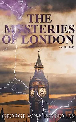 E-Book (epub) The Mysteries of London (Vol. 1-4) von George W. M. Reynolds