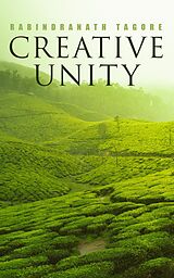 E-Book (epub) Creative Unity von Rabindranath Tagore
