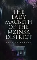 E-Book (epub) The Lady Macbeth of the Mzinsk District von Nikolai Leskov