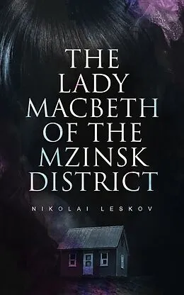 E-Book (epub) The Lady Macbeth of the Mzinsk District von Nikolai Leskov