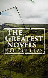 E-Book (epub) The Greatest Novels by O. Douglas von Anna Buchan