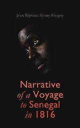 eBook (epub) Narrative of a Voyage to Senegal in 1816 de Jean Baptiste Henry Savigny