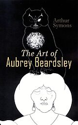E-Book (epub) The Art of Aubrey Beardsley von Arthur Symons