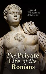 eBook (epub) The Private Life of the Romans de Harold Whetstone Johnston