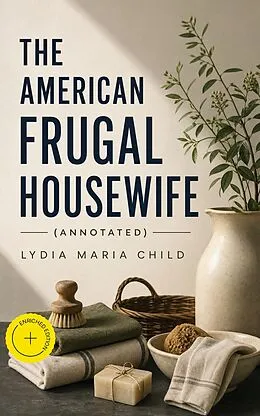 E-Book (epub) The American Frugal Housewife von Lydia Maria Child