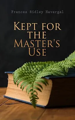 E-Book (epub) Kept for the Master's Use von Frances Ridley Havergal