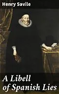 E-Book (epub) A Libell of Spanish Lies von Henry Savile