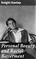 E-Book (epub) Personal Beauty and Racial Betterment von Knight Dunlap