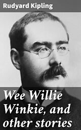 eBook (epub) Wee Willie Winkie, and other stories de Rudyard Kipling