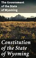 E-Book (epub) Constitution of the State of Wyoming von The Government of the State of Wyoming