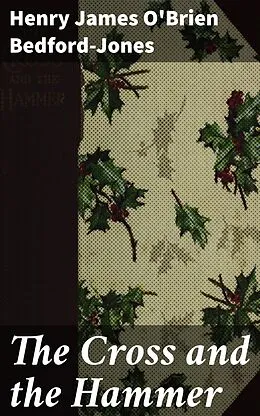 E-Book (epub) The Cross and the Hammer von Henry James O'Brien Bedford-Jones
