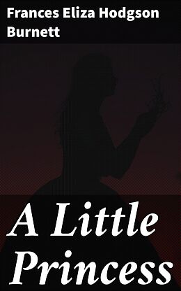 eBook (epub) A Little Princess de Frances Eliza Hodgson Burnett