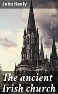 E-Book (epub) The ancient Irish church von John Healy