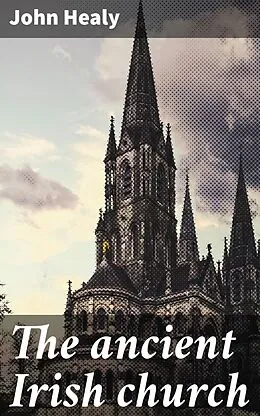E-Book (epub) The ancient Irish church von John Healy