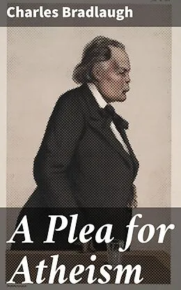 E-Book (epub) A Plea for Atheism von Charles Bradlaugh