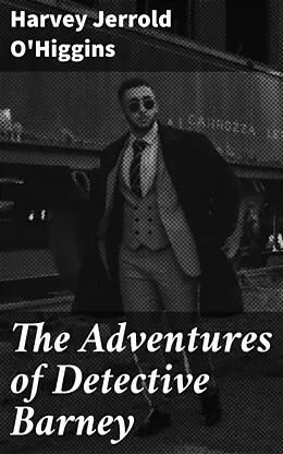 E-Book (epub) The Adventures of Detective Barney von Harvey Jerrold O'Higgins