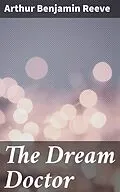 E-Book (epub) The Dream Doctor von Arthur Benjamin Reeve