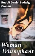E-Book (epub) Woman Triumphant von Rudolf Daniel Ludwig Cronau