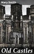 E-Book (epub) Old Castles von Mary Smith