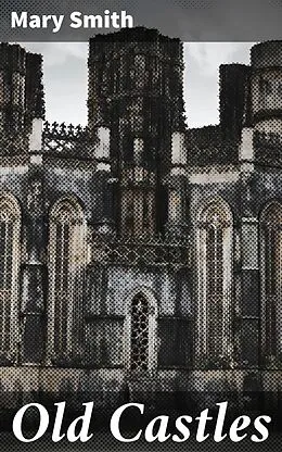 E-Book (epub) Old Castles von Mary Smith