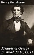 E-Book (epub) Memoir of George B. Wood, M.D., LL.D von Henry Hartshorne