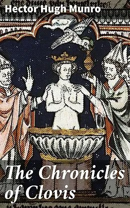 E-Book (epub) The Chronicles of Clovis von Hector Hugh Munro