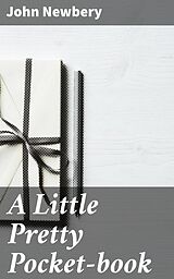 eBook (epub) A Little Pretty Pocket-book de John Newbery