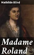 E-Book (epub) Madame Roland von Mathilde Blind