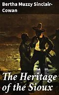 E-Book (epub) The Heritage of the Sioux von Bertha Muzzy Sinclair-Cowan