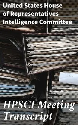 E-Book (epub) HPSCI Meeting Transcript von United States House of Representatives Intelligence Committee