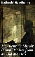 E-Book (epub) Monsieur du Miroir (From 'Mosses from an Old Manse') von Nathaniel Hawthorne