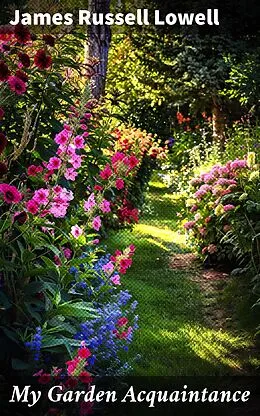 E-Book (epub) My Garden Acquaintance von James Russell Lowell