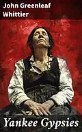 E-Book (epub) Yankee Gypsies von John Greenleaf Whittier