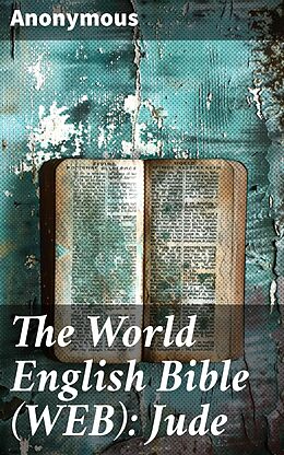 eBook (epub) The World English Bible (WEB): Jude de Anonymous