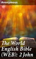 E-Book (epub) The World English Bible (WEB): 2 John von Anonymous